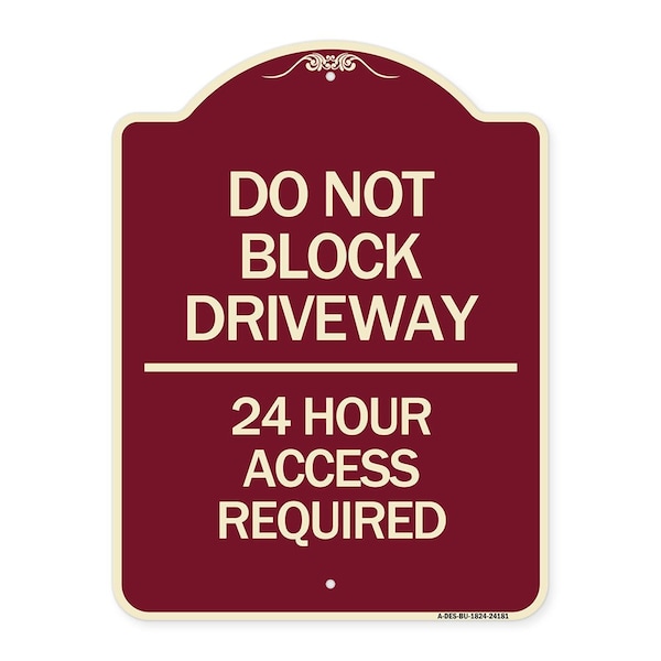 Signmission Do Not Block Driveway 24 Hour Access Required Heavy-Gauge Aluminum Sign, 24" H, BU-1824-24181 A-DES-BU-1824-24181 - main
